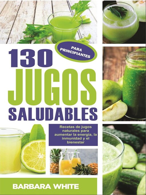 Title details for El Poder de los Jugos Saludables by Barbara White - Available